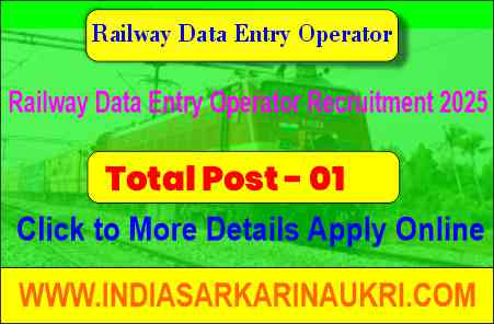 Railway Data Entry Operator Recruitment 2025 Apply Online for 01 Post